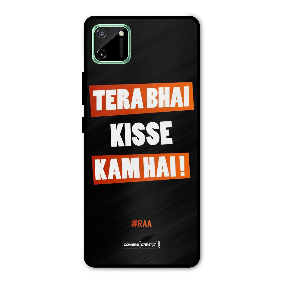 Tera Bhai Kisse Kam Hai Metal Back Case for Realme C11