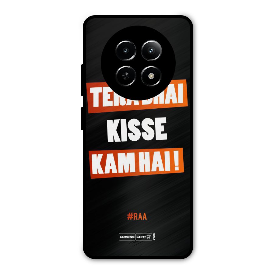 Tera Bhai Kisse Kam Hai Metal Back Case for Realme Narzo 70x 5G