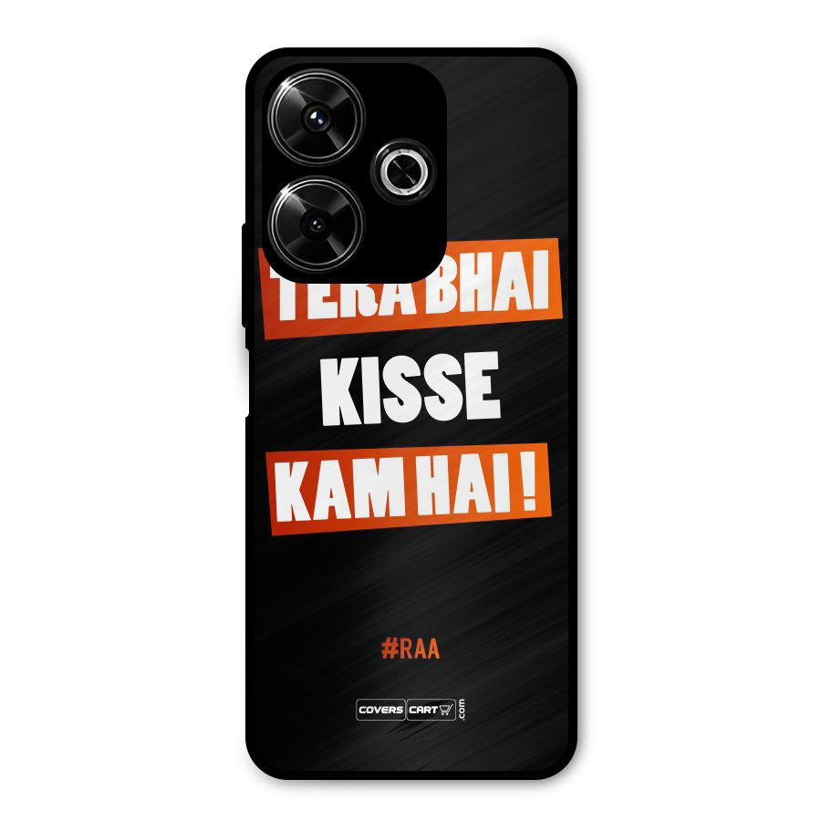 Tera Bhai Kisse Kam Hai Metal Back Case for Redmi 13 5G