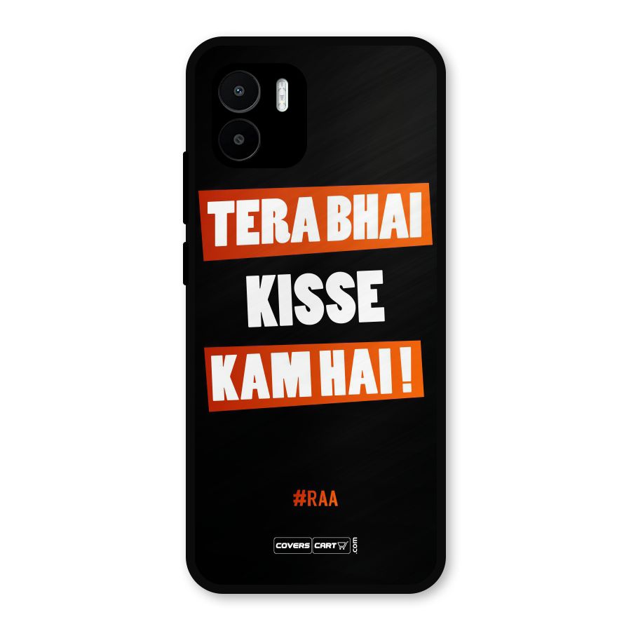 Tera Bhai Kisse Kam Hai Metal Back Case for Redmi A2