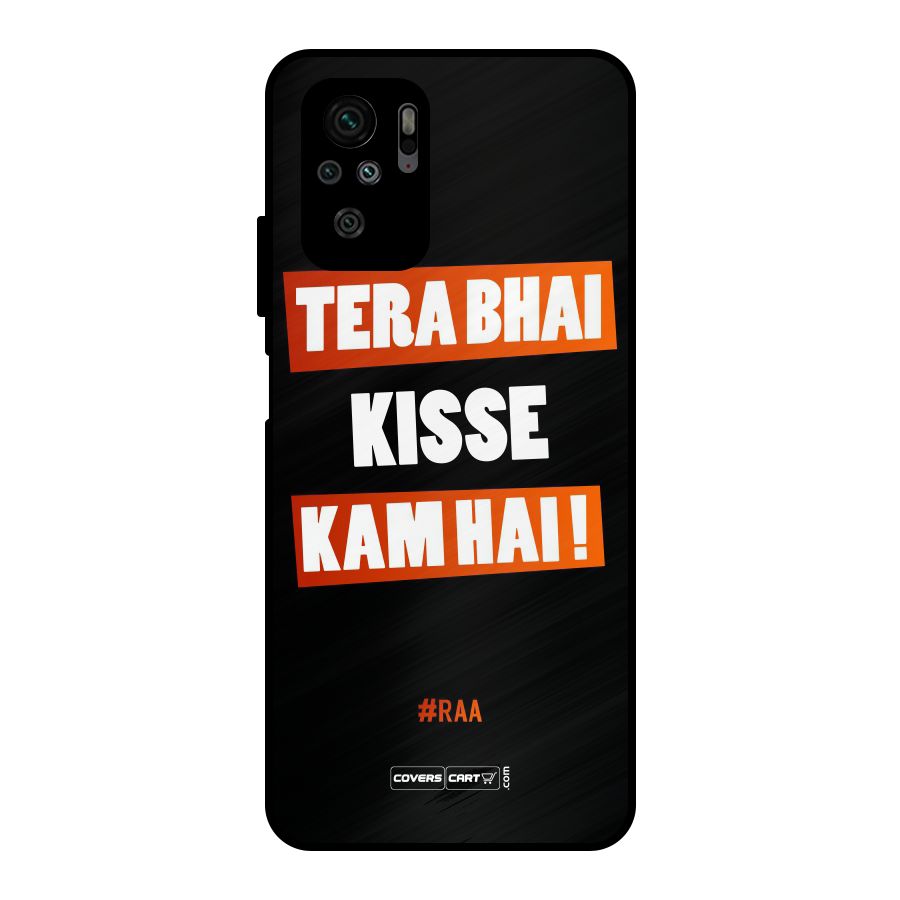 Tera Bhai Kisse Kam Hai Metal Back Case for Redmi Note 10S