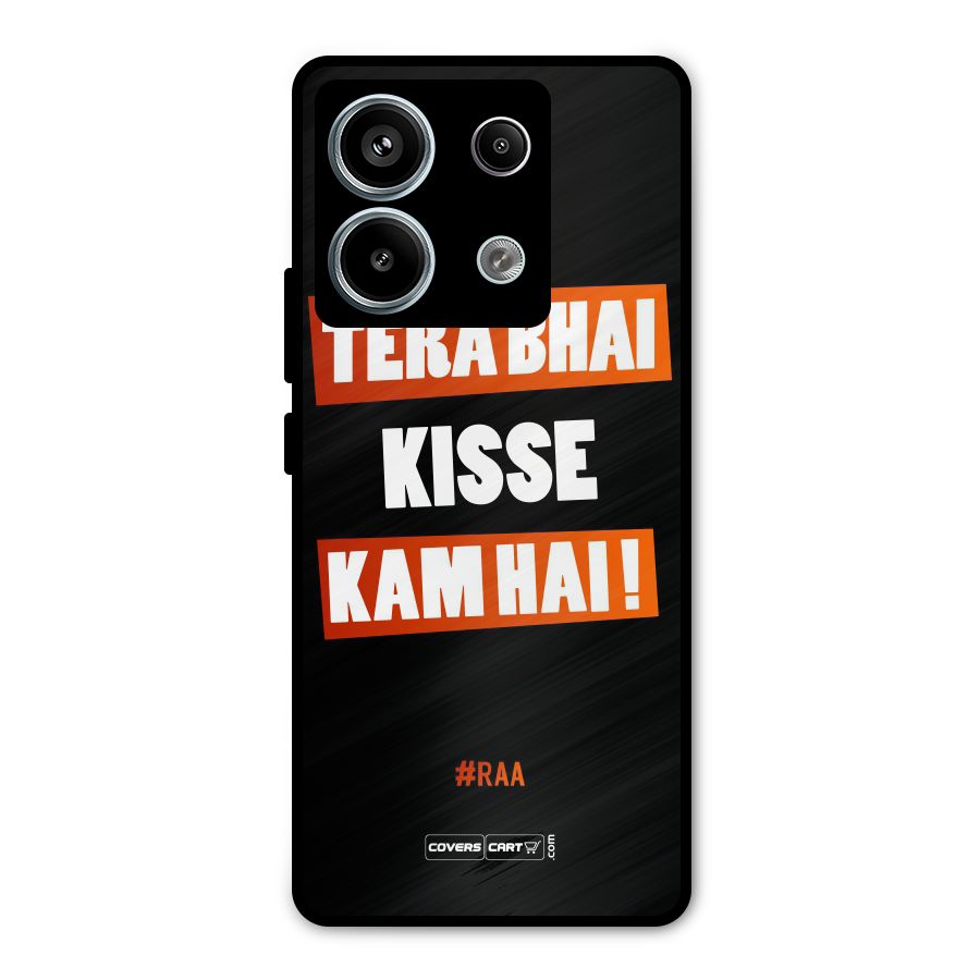 Tera Bhai Kisse Kam Hai Metal Back Case for Redmi Note 13 Pro 5G