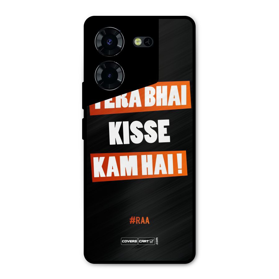 Tera Bhai Kisse Kam Hai Metal Back Case for Tecno Pova 5 Pro 5G
