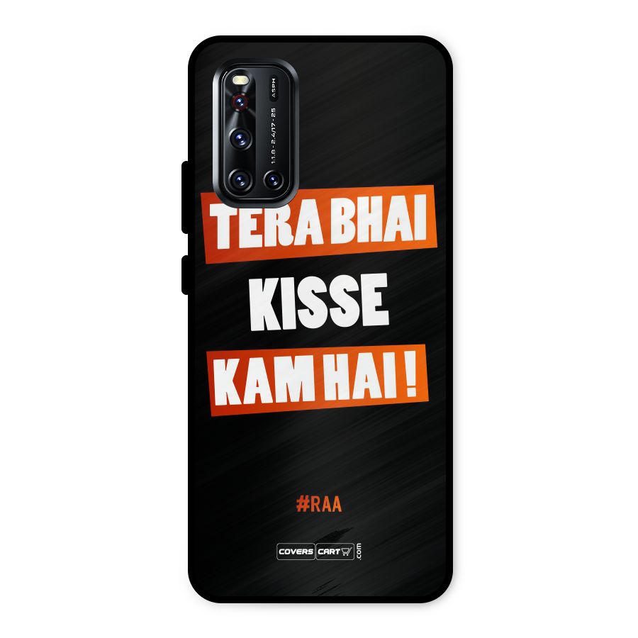 Tera Bhai Kisse Kam Hai Metal Back Case for Vivo V19