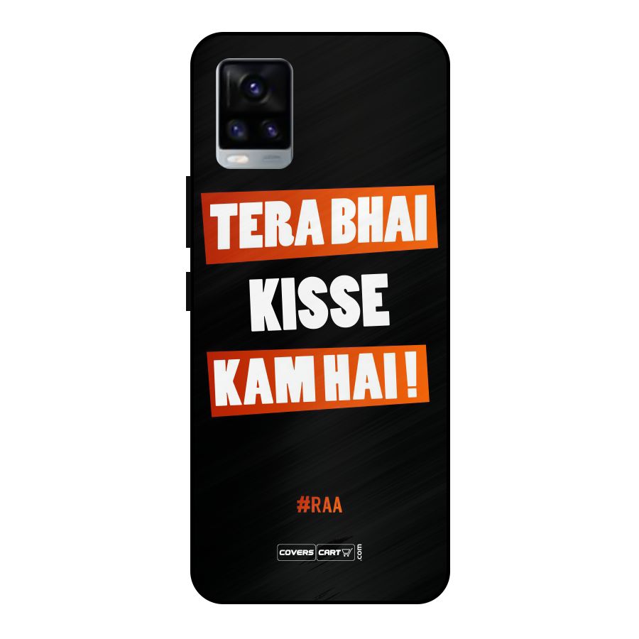 Tera Bhai Kisse Kam Hai Metal Back Case for Vivo V20 2021