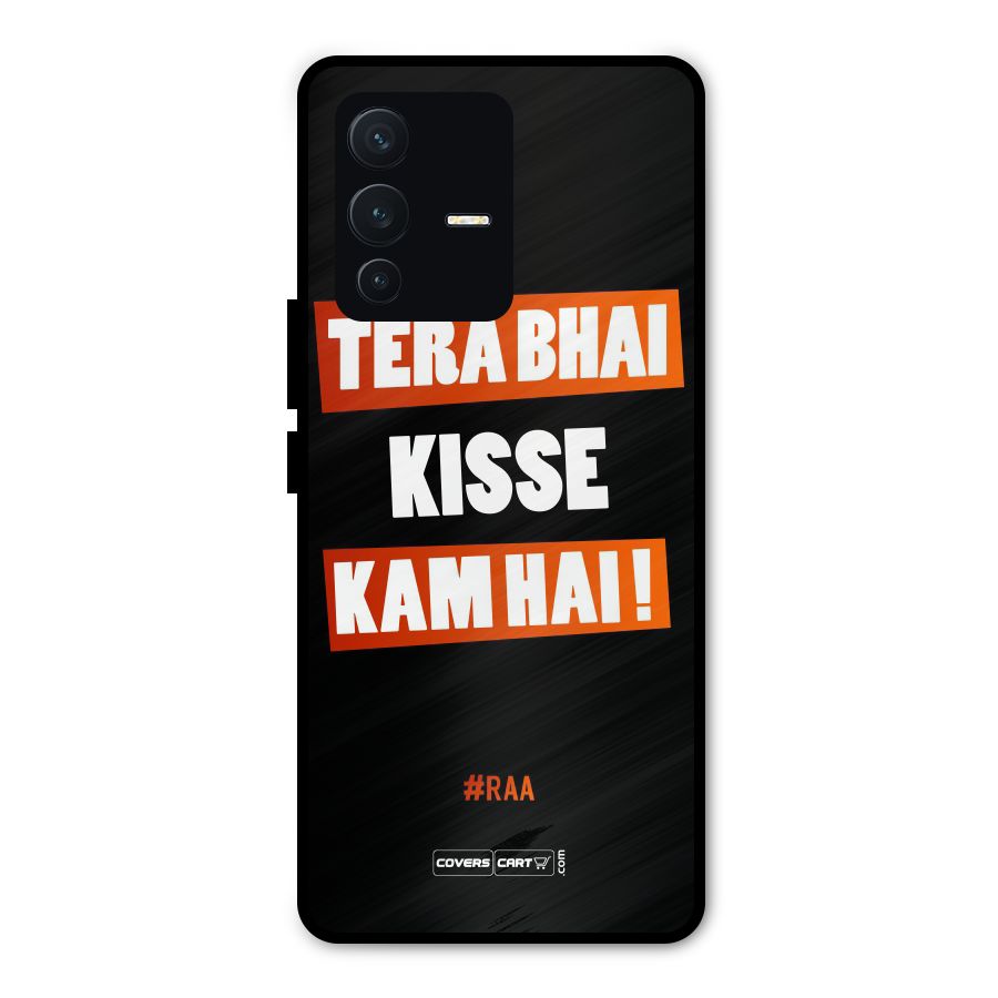 Tera Bhai Kisse Kam Hai Metal Back Case for Vivo V23 Pro