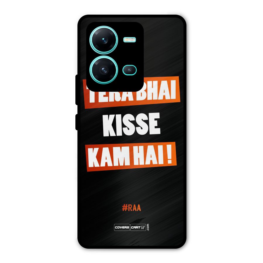 Tera Bhai Kisse Kam Hai Metal Back Case for Vivo V25