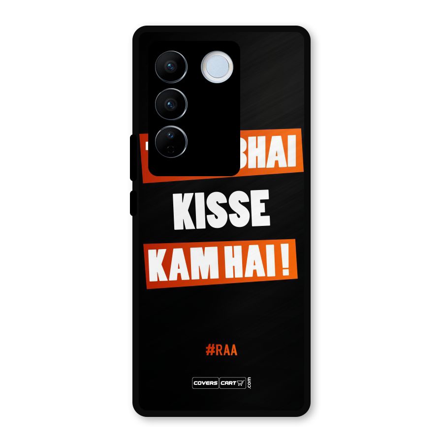 Tera Bhai Kisse Kam Hai Metal Back Case for Vivo V27