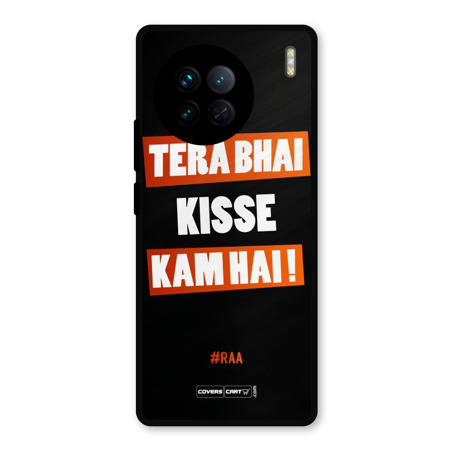 Tera Bhai Kisse Kam Hai Metal Back Case for Vivo X90