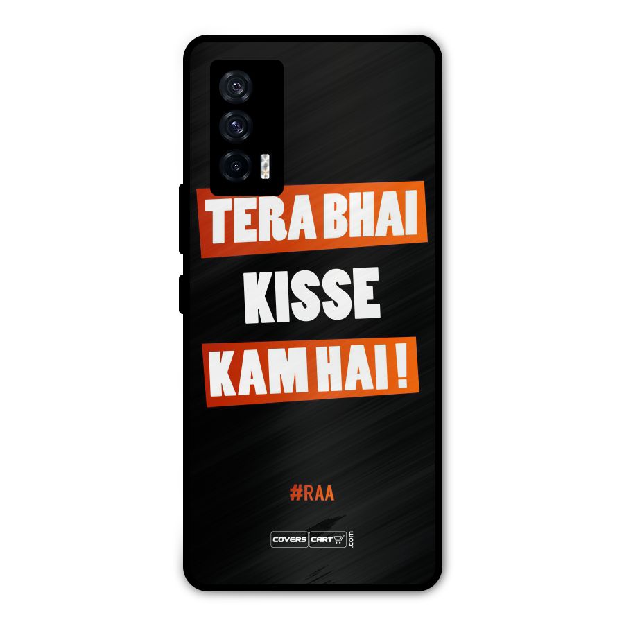 Tera Bhai Kisse Kam Hai Metal Back Case for iQOO 7 5G