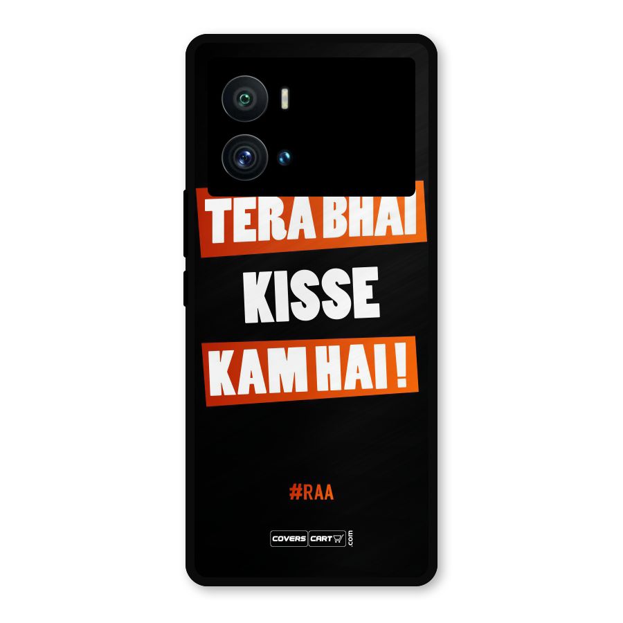 Tera Bhai Kisse Kam Hai Metal Back Case for iQOO 9 Pro