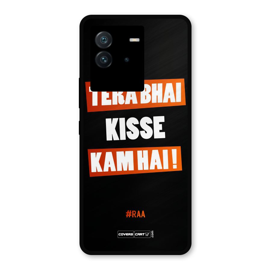 Tera Bhai Kisse Kam Hai Metal Back Case for iQOO Neo 6 5G