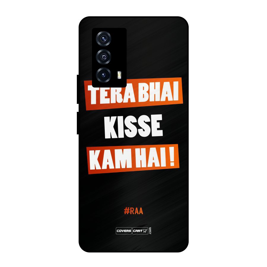 Tera Bhai Kisse Kam Hai Metal Back Case for iQOO Z5