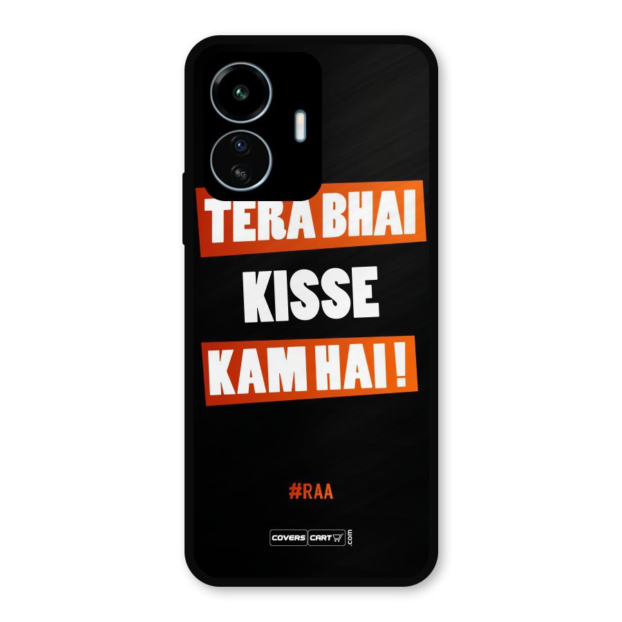 Tera Bhai Kisse Kam Hai Metal Back Case for vivo iQOO Z6 Lite 5G