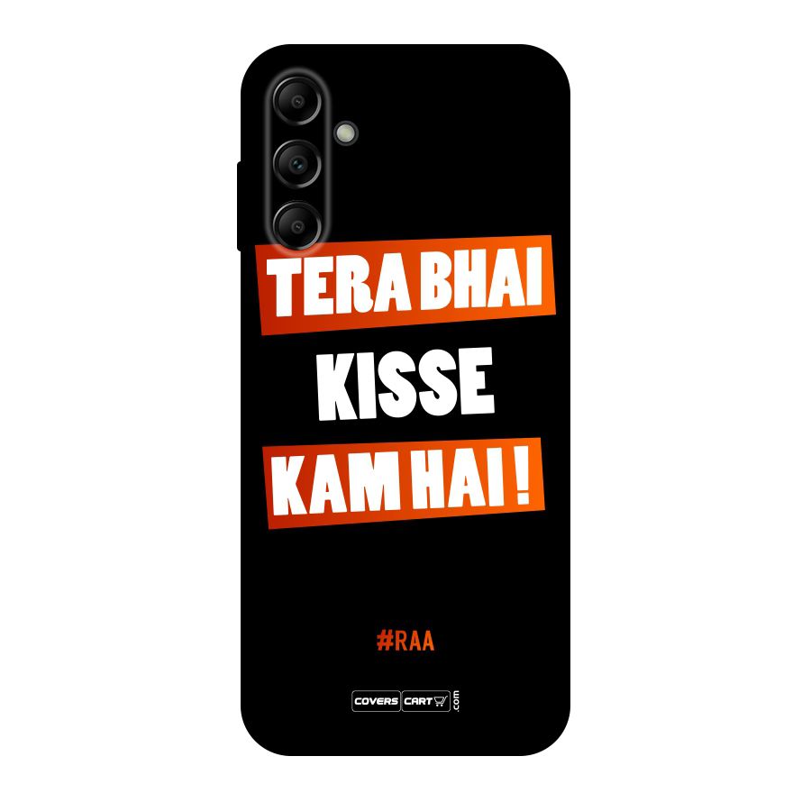 Tera Bhai Kisse Kam Hai Original Polycarbonate Back Case for Galaxy A14 5G