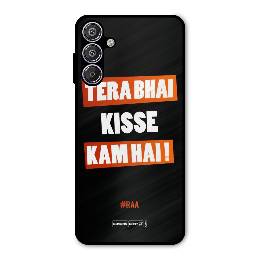 Tera Bhai Raftaar Metal Back Case for Galaxy F15