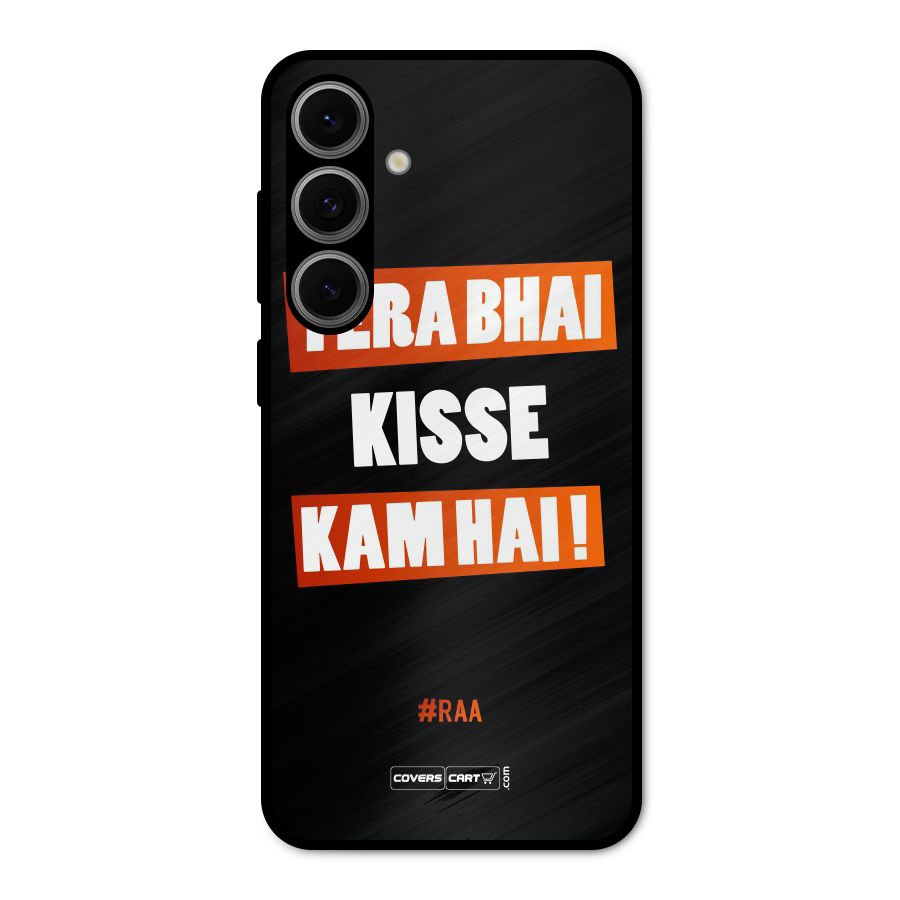 Tera Bhai Raftaar Metal Back Case for Galaxy S24 FE