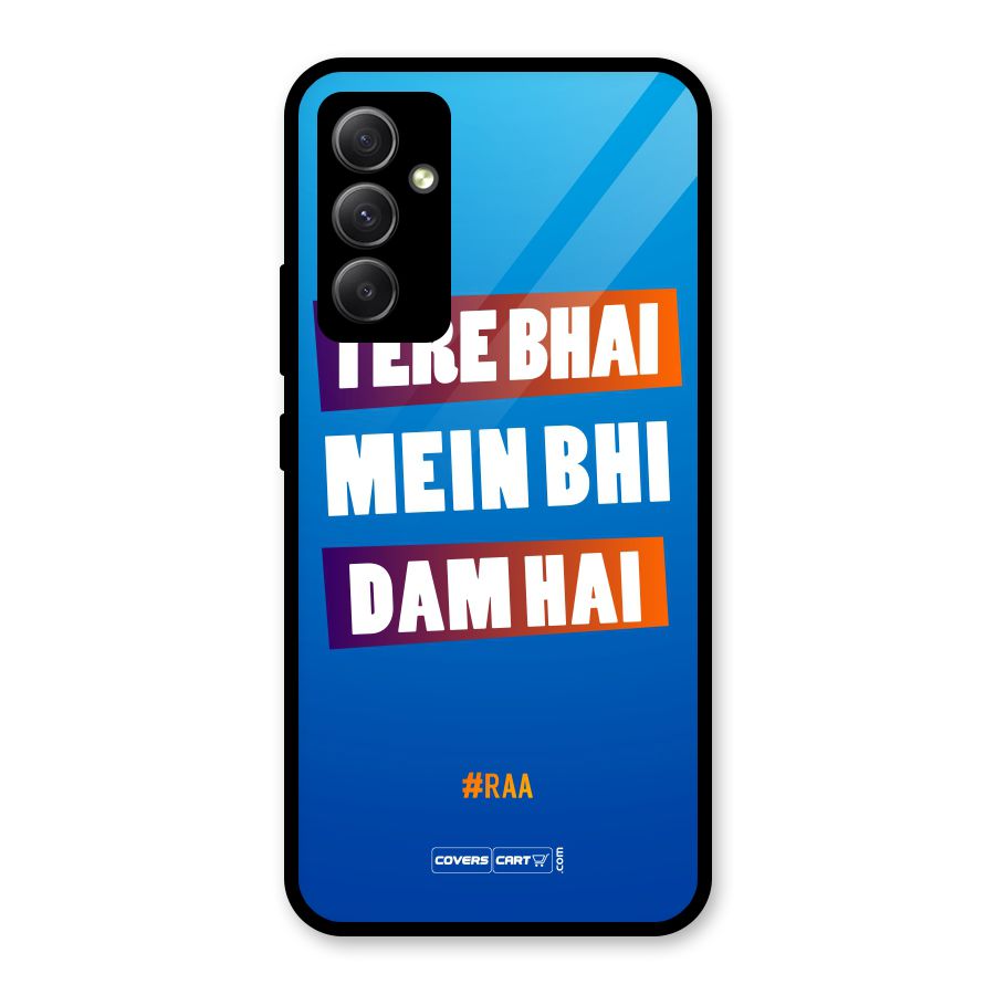 Tere Bhai Me Bhi Dam Hai Glass Back Case for Galaxy A34