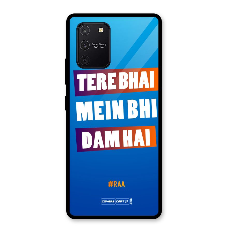 Tere Bhai Me Bhi Dam Hai Glass Back Case for Galaxy S10 Lite