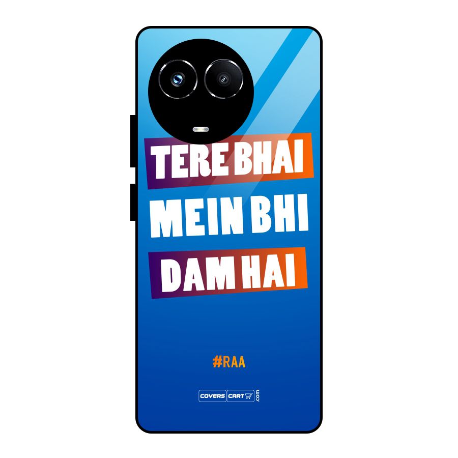 Tere Bhai Me Bhi Dam Hai Glass Back Case for Realme 11X
