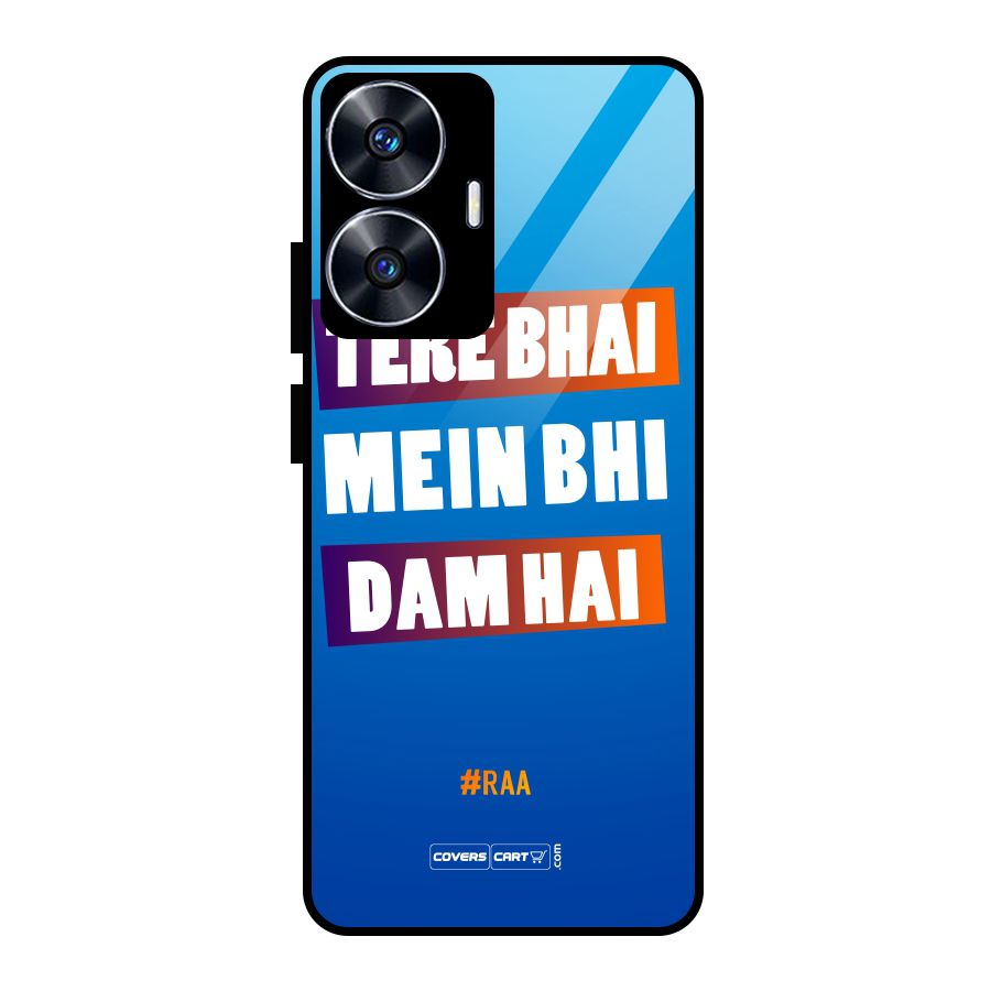 Tere Bhai Me Bhi Dam Hai Glass Back Case for Realme Narzo N55