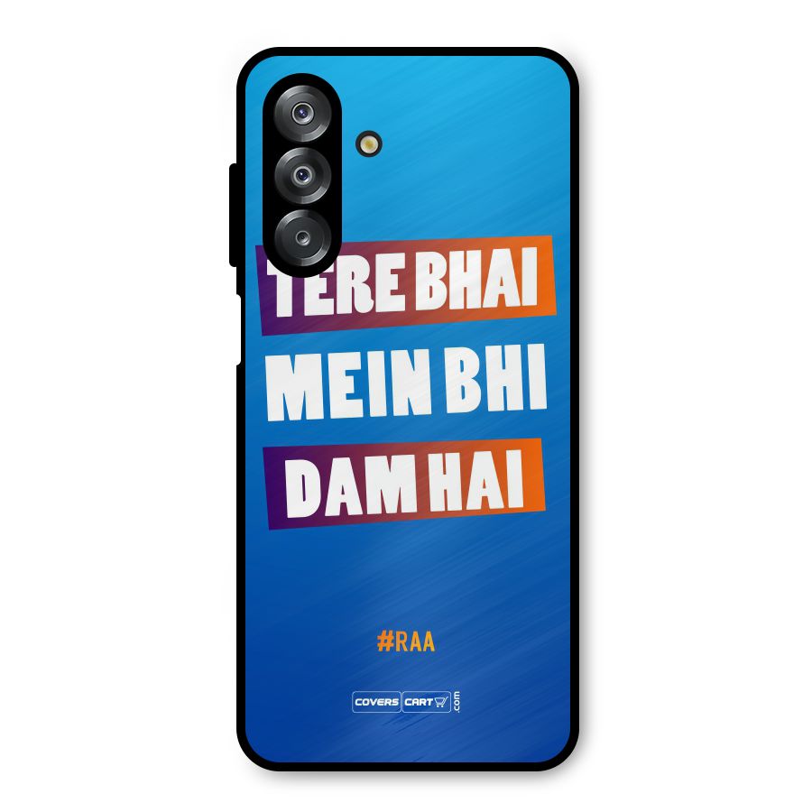 Tere Bhai Me Bhi Dam Hai Metal Back Case for Galaxy A26