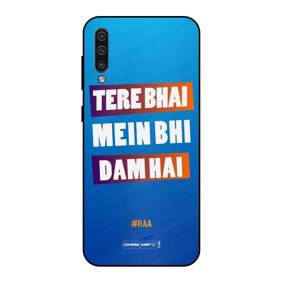 Tere Bhai Me Bhi Dam Hai Metal Back Case for Galaxy A30s