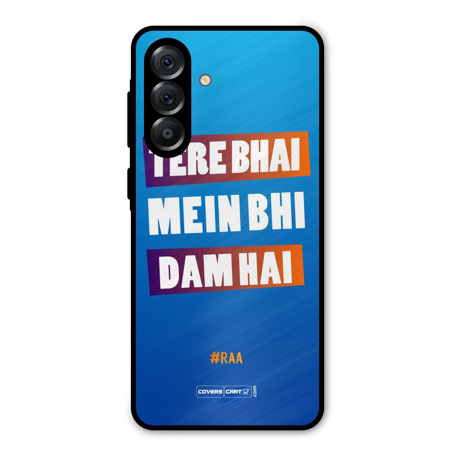 Tere Bhai Me Bhi Dam Hai Metal Back Case for Galaxy A56