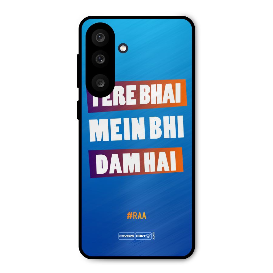 Tere Bhai Me Bhi Dam Hai Metal Back Case for Galaxy F56