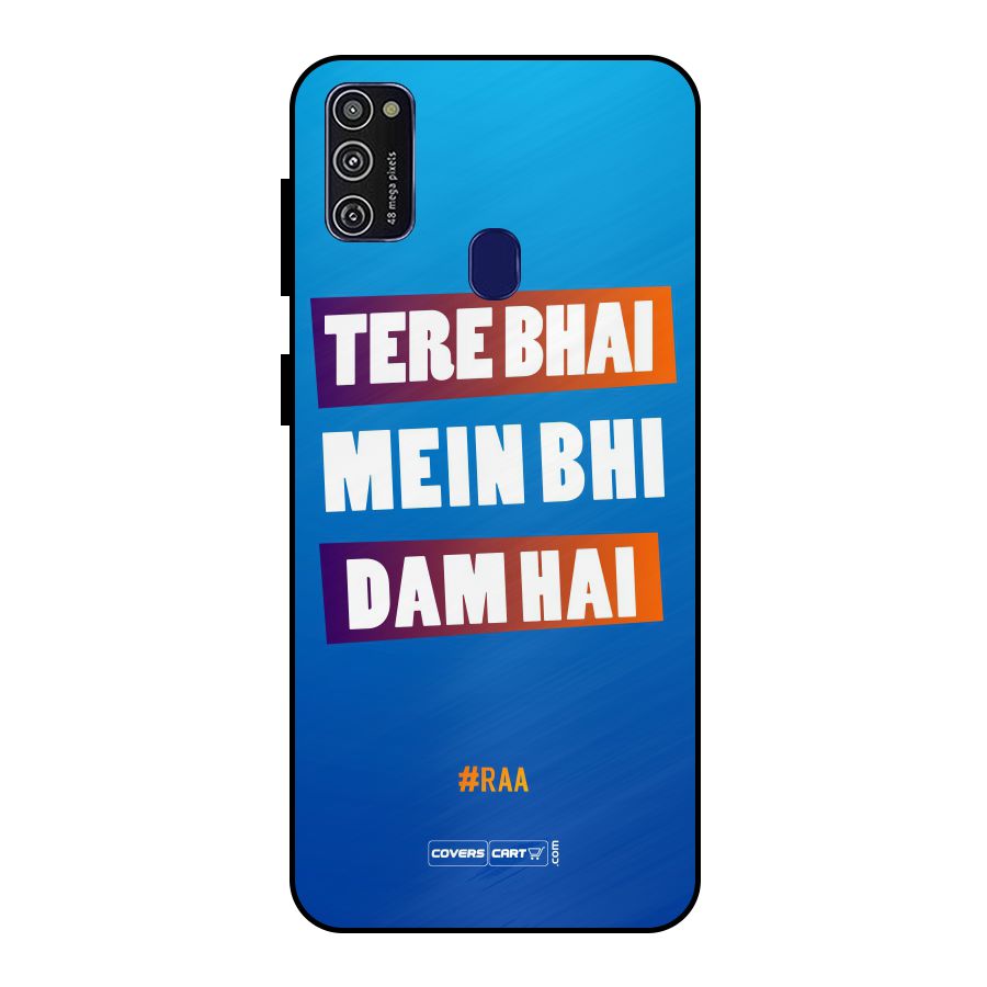 Tere Bhai Me Bhi Dam Hai Metal Back Case for Galaxy M21