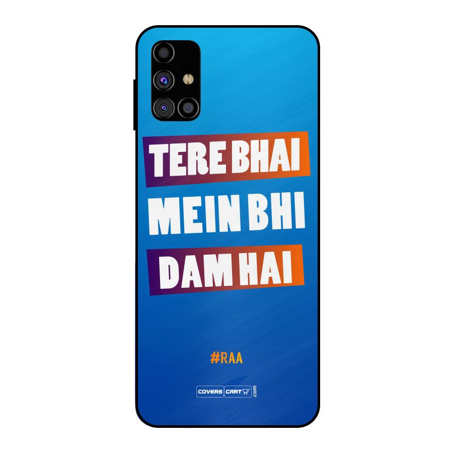 Tere Bhai Me Bhi Dam Hai Metal Back Case for Galaxy M31s