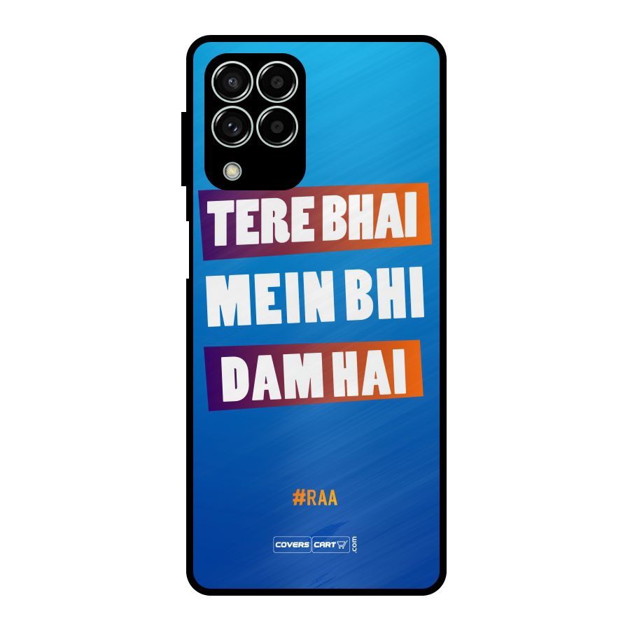 Tere Bhai Me Bhi Dam Hai Metal Back Case for Galaxy M33