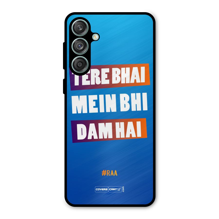 Tere Bhai Me Bhi Dam Hai Metal Back Case for Galaxy M55 5G