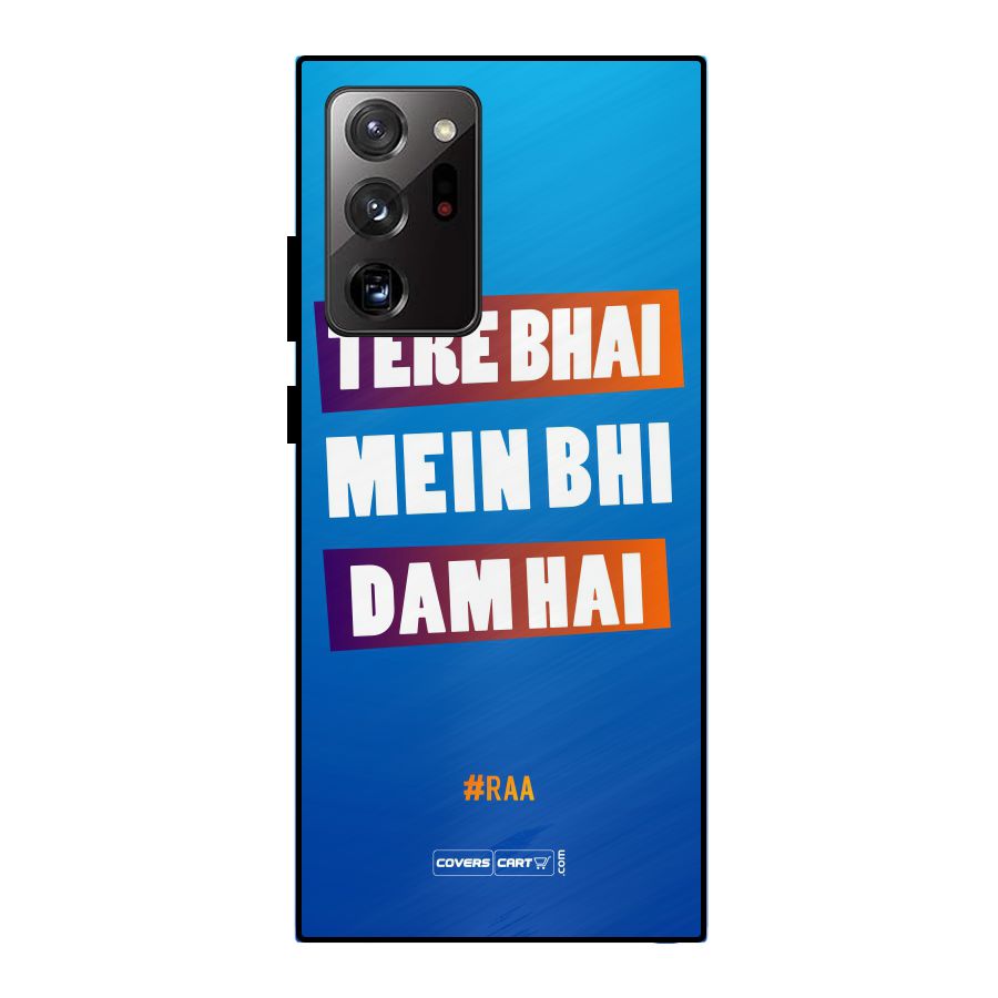 Tere Bhai Me Bhi Dam Hai Metal Back Case for Galaxy Note 20 Ultra 5G