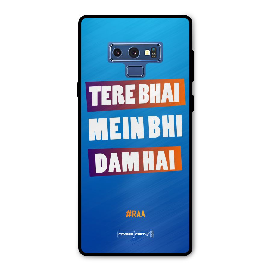 Tere Bhai Me Bhi Dam Hai Metal Back Case for Galaxy Note 9