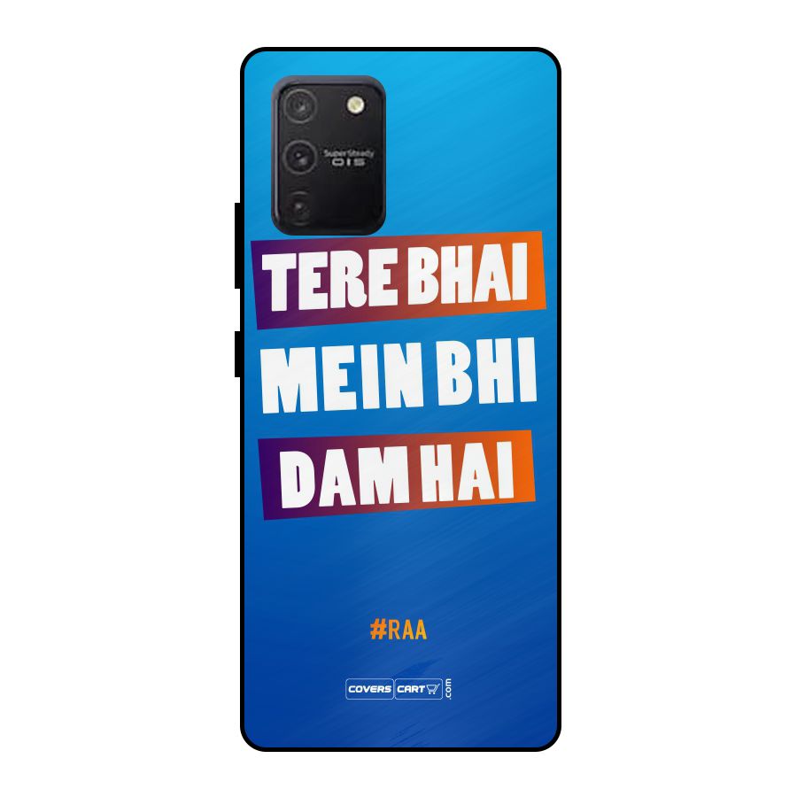 Tere Bhai Me Bhi Dam Hai Metal Back Case for Galaxy S10 Lite