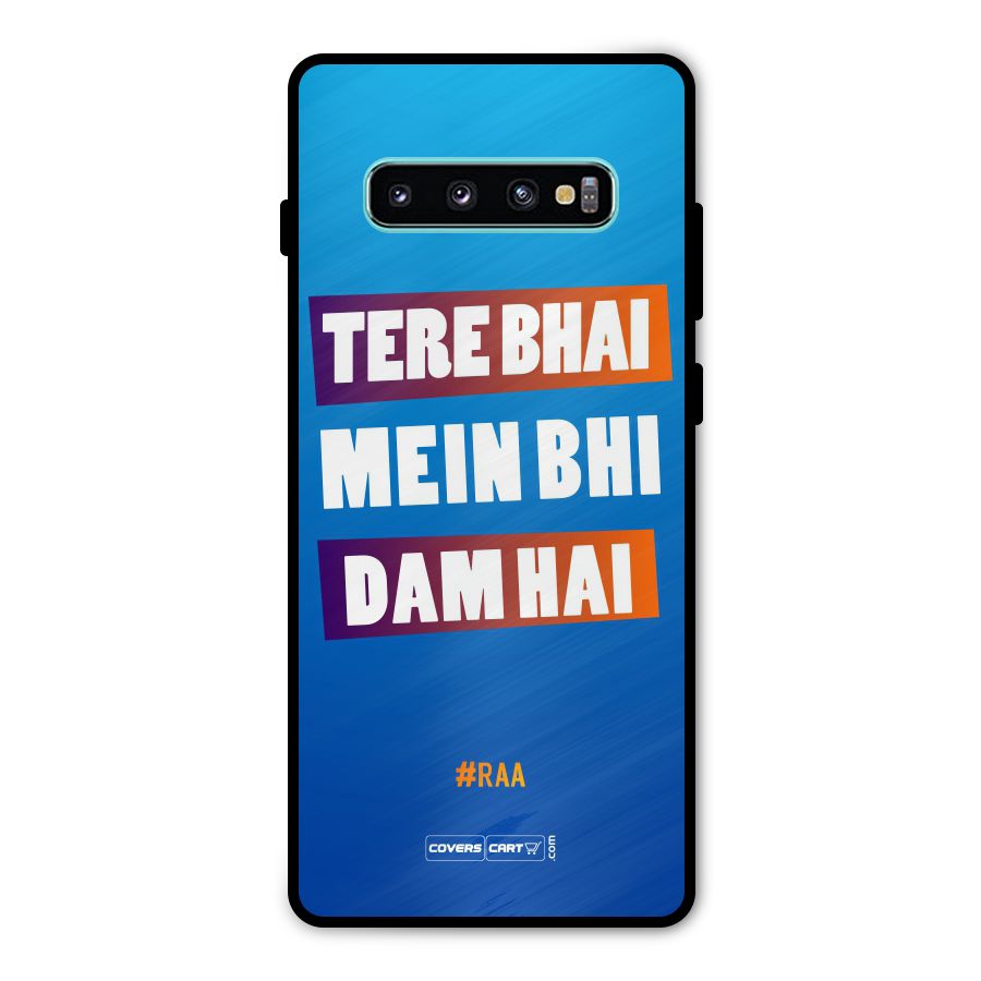 Tere Bhai Me Bhi Dam Hai Metal Back Case for Galaxy S10 Plus