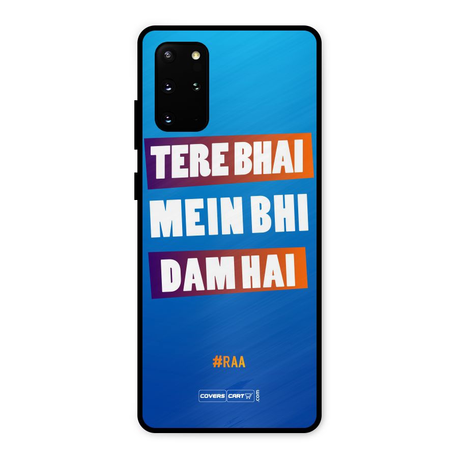 Tere Bhai Me Bhi Dam Hai Metal Back Case for Galaxy S20 Plus