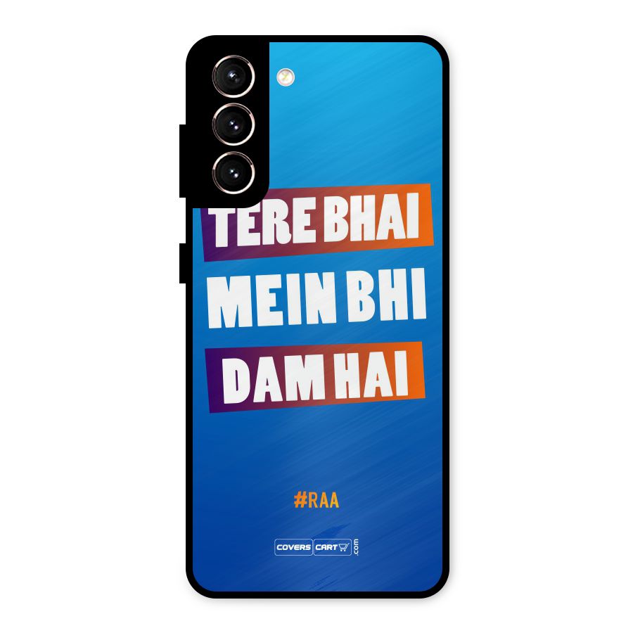 Tere Bhai Me Bhi Dam Hai Metal Back Case for Galaxy S21 5G
