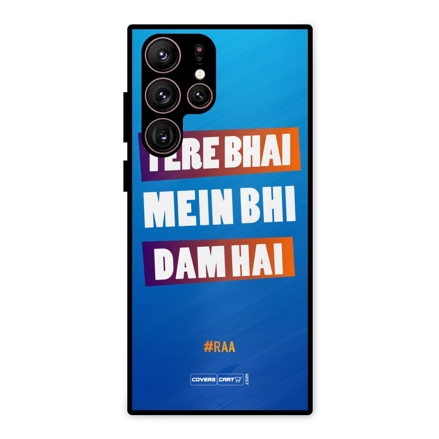 Tere Bhai Me Bhi Dam Hai Metal Back Case for Galaxy S22 Ultra 5G