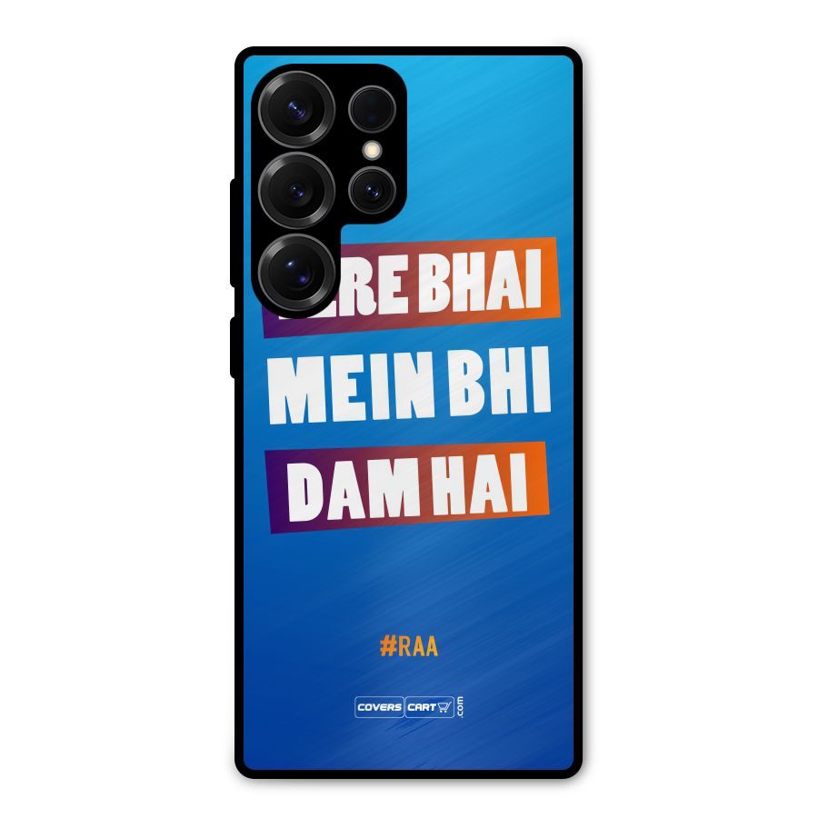 Tere Bhai Me Bhi Dam Hai Metal Back Case for Galaxy S25 Ultra