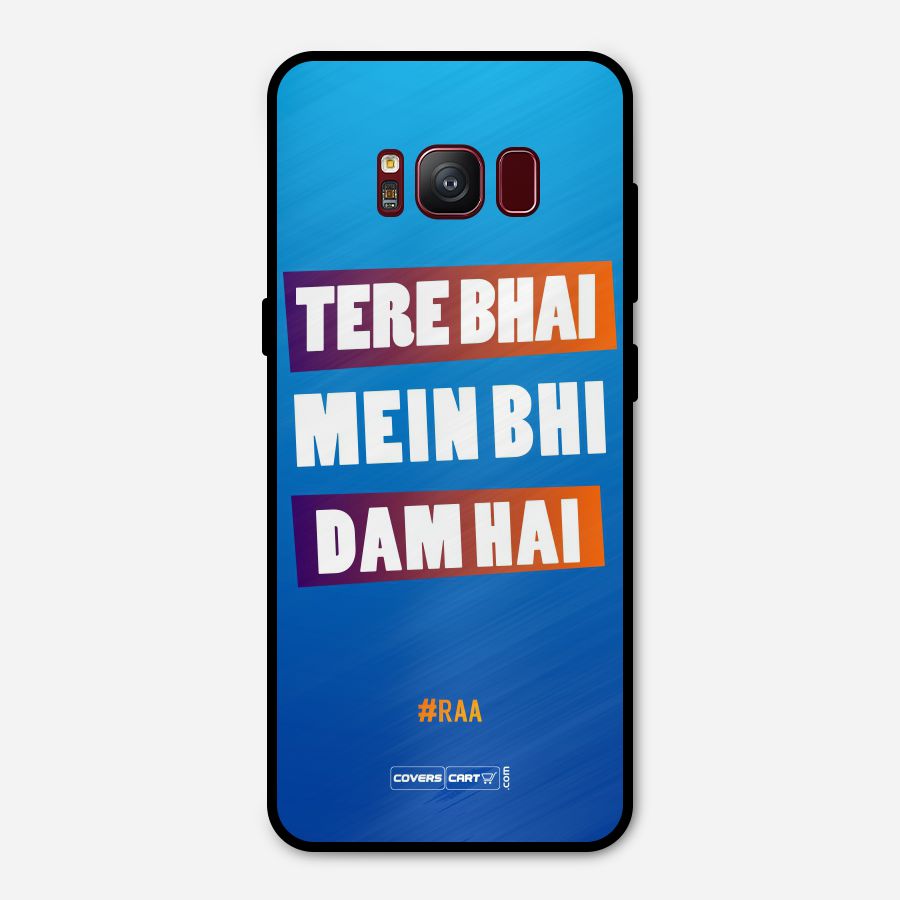 Tere Bhai Me Bhi Dam Hai Metal Back Case for Galaxy S8