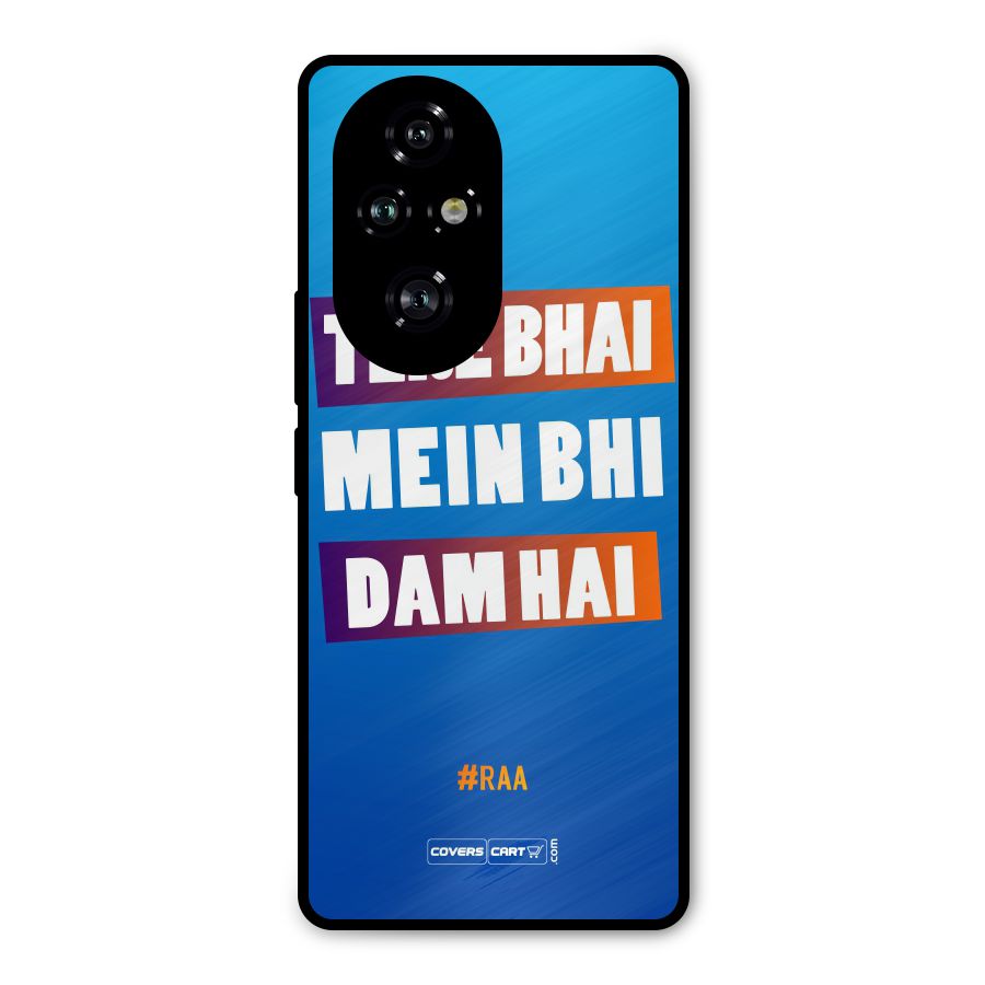 Tere Bhai Me Bhi Dam Hai Metal Back Case for Honor 200 Pro