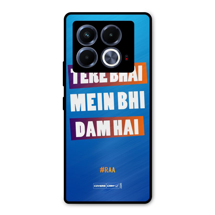 Tere Bhai Me Bhi Dam Hai Metal Back Case for Infinix Note 40 5G