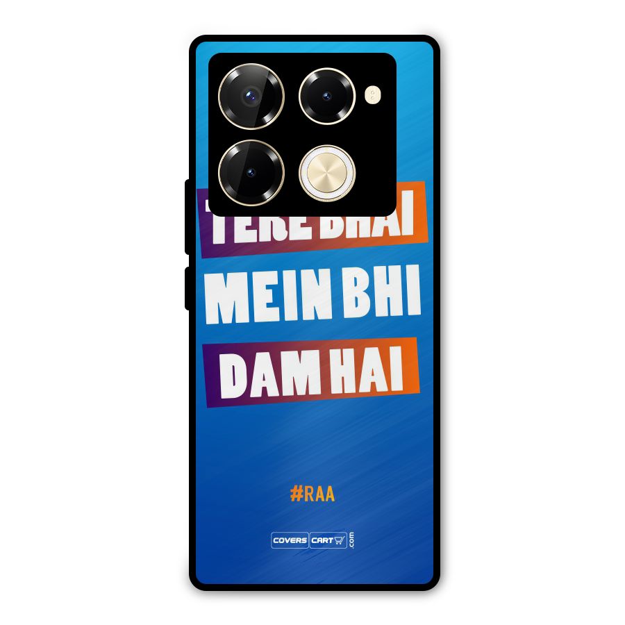 Tere Bhai Me Bhi Dam Hai Metal Back Case for Infinix Note 40 Pro Plus