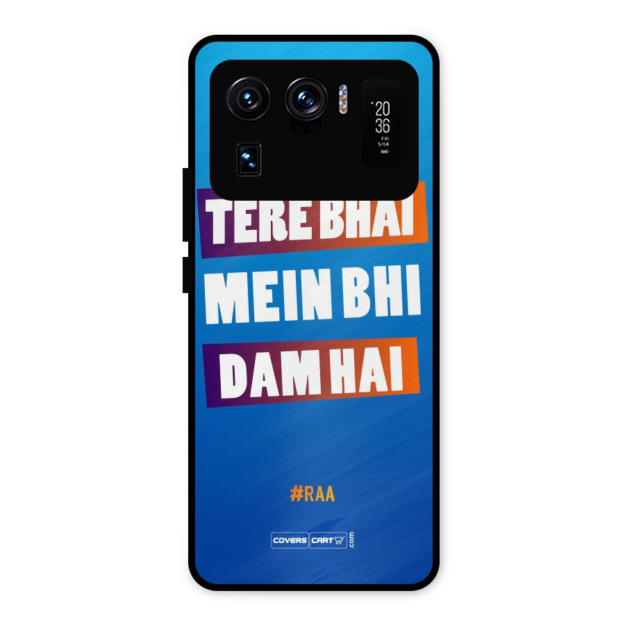 Tere Bhai Me Bhi Dam Hai Metal Back Case for Mi 11 Ultra