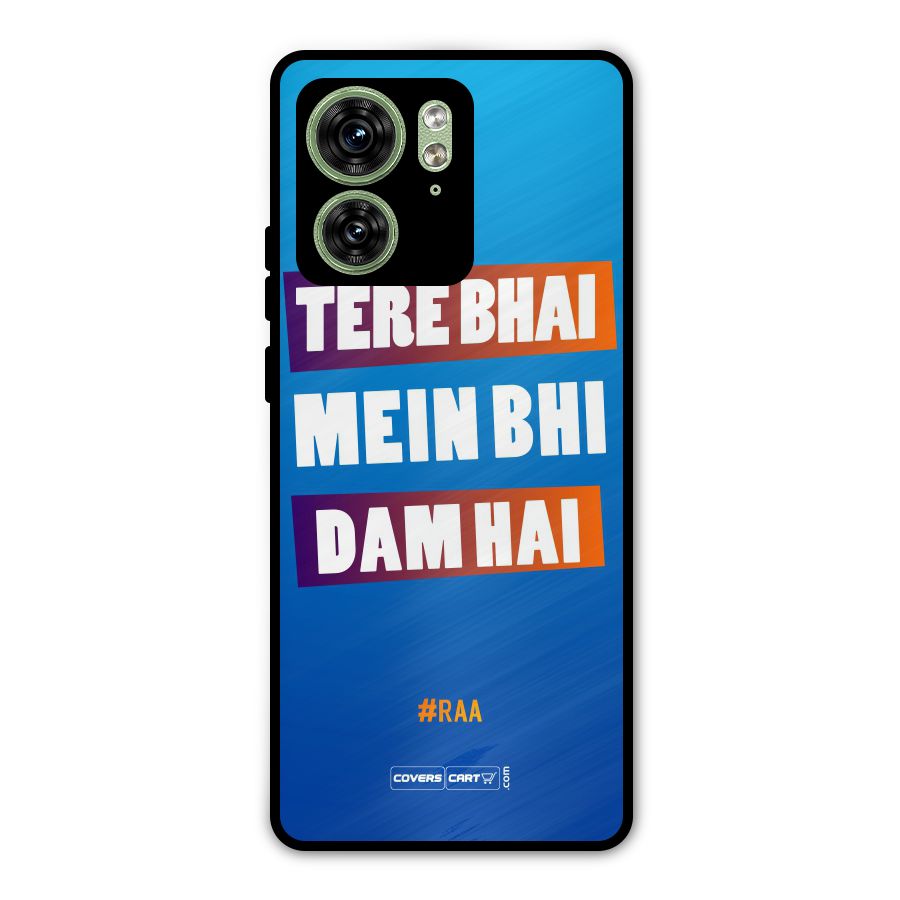 Tere Bhai Me Bhi Dam Hai Metal Back Case for Motorola Edge 40 5G