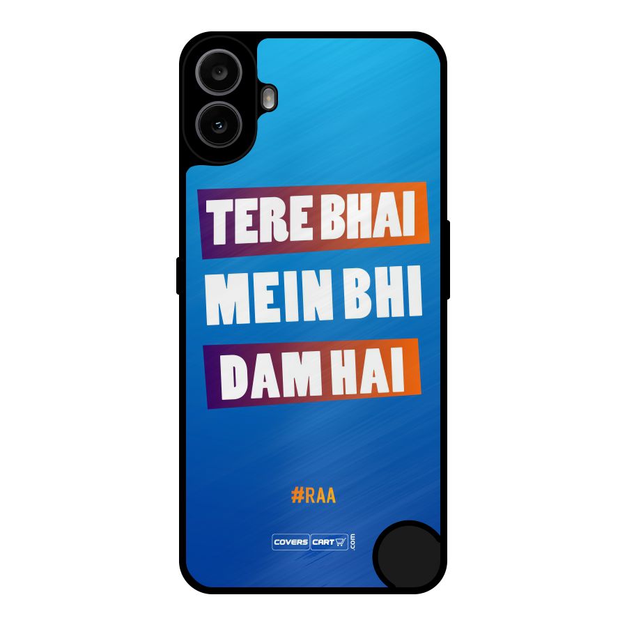 Tere Bhai Me Bhi Dam Hai Metal Back Case for Nothing CMF Phone 1
