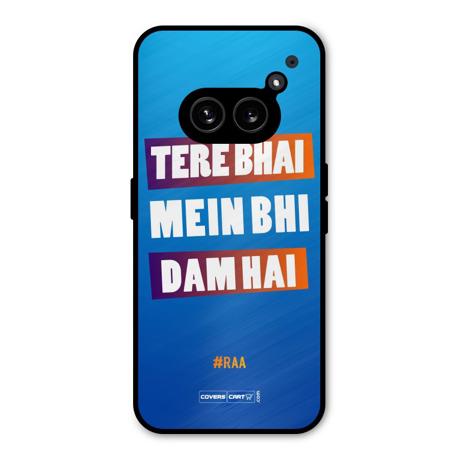 Tere Bhai Me Bhi Dam Hai Metal Back Case for Nothing Phone 2a Plus