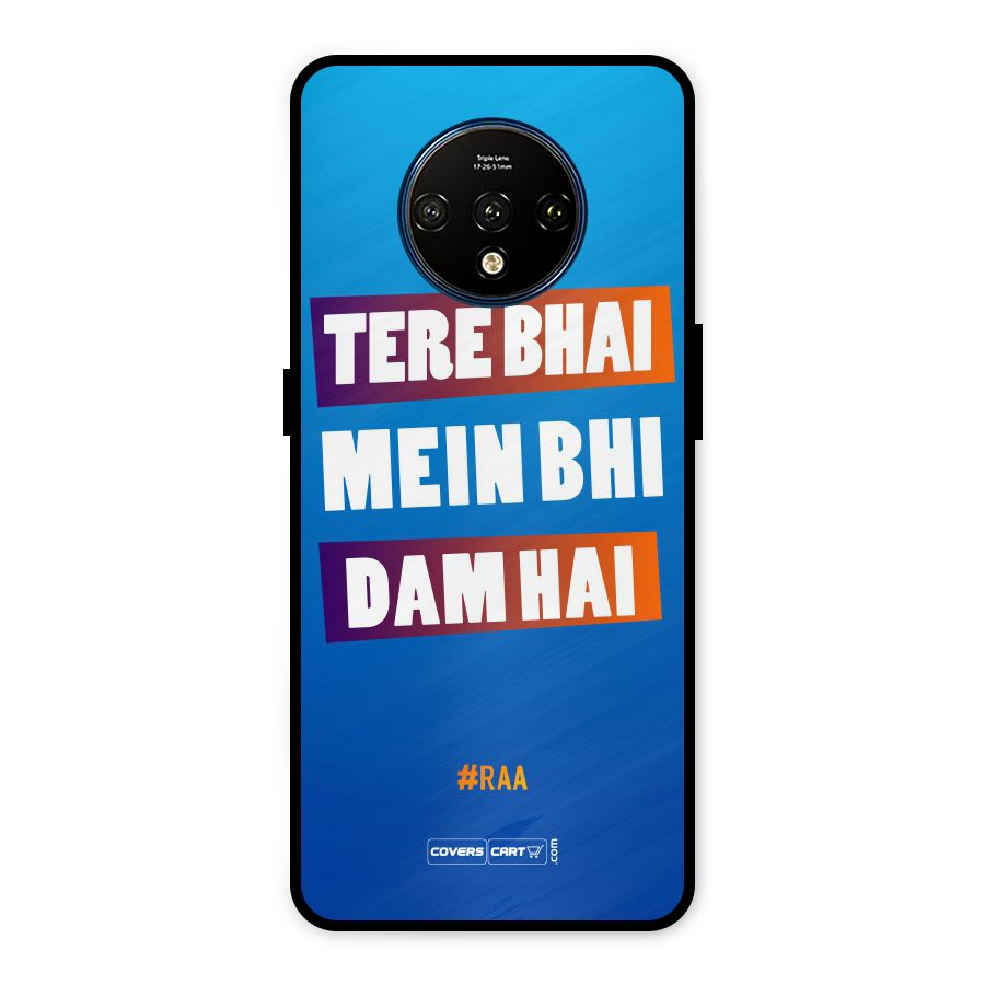 Tere Bhai Me Bhi Dam Hai Metal Back Case for OnePlus 7T